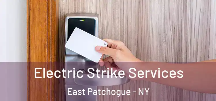 Electric Strike Services East Patchogue - NY