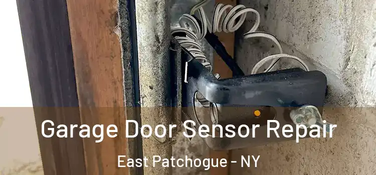 Garage Door Sensor Repair East Patchogue - NY