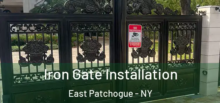 Iron Gate Installation East Patchogue - NY