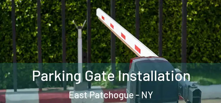 Parking Gate Installation East Patchogue - NY