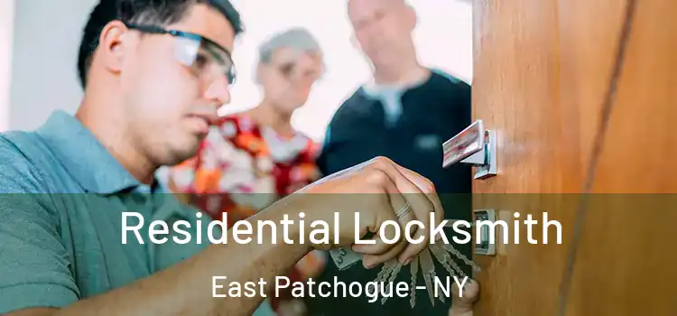 Residential Locksmith East Patchogue - NY